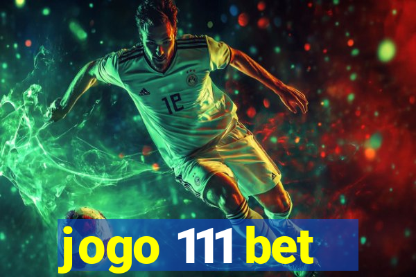 jogo 111 bet